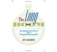 The Long Baby Boom ¿ An Optimistic Vision For A Graying Generation