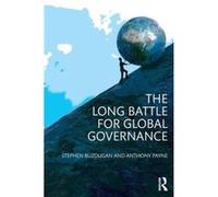 The Long Battle For Global Governance (Global Institutions) (Paperback) Anthony Payne, Stephen Buzdugan (Auteur)