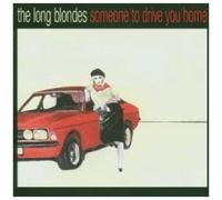 THE LONG BLONDES - SOMEONE TO DRIVE YOU HOME CD Neuf