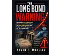 The Long Bond Warning: How Rising 30-Year Treasury Yields, Inflation Pressure, U.S. Debt Fears, and Global Investor Doubt Could Reshape Markets, Mortgages, and Your Financial Future