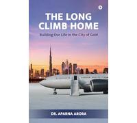 The Long Climb Home: Building Our Life in the City of Gold