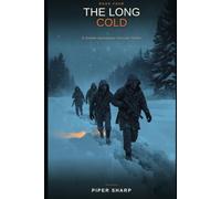 The Long Cold: A Zombie Apocalypse Survival Thriller