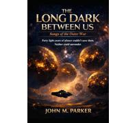 THE LONG DARK BETWEEN US: Songs of the Outer War