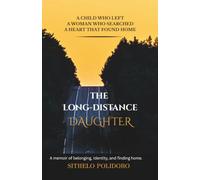 The Long-Distance Daughter: A memoir of Belonging, Identity, and Finding Home