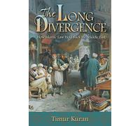 The Long Divergence: How Islamic Law Held Back the Middle East