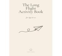 The Long Flight Activity Book for Ages 8-10: For flights, road trips, restaurants, and the part of the wait that drags.