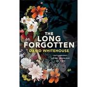 The Long Forgotten - [Livre en VO] David Whitehouse (Auteur)