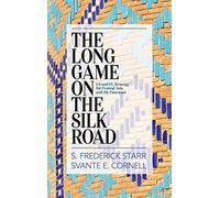 The Long Game On The Silk Road