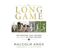The Long Game The matches that defined 150 years of Test cricket - Malcolm Knox - Macmillan Australia - ebook (ePub) - Livre