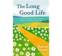 The Long Good Life by Karen Casey Karen Casey (Auteur)