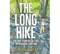 The Long Hike: The True Story of the First Appalachian Thru-Hike