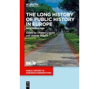 The Long History of Public History in Europe