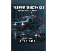 The Long Intermission Volume 1: Before We Were Ready