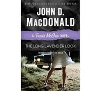 The Long Lavender Look A Travis McGee Novel by John D MacDonald & Introduction by Lee Child John D MacDonald Introduction by Lee Child (Auteur)