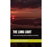 THE LONG LIGHT: Letters and Evenings with an Old Man in the North