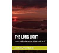 THE LONG LIGHT: Letters and Evenings with an Old Man in the North