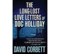 The Long-Lost Love Letters Of Doc Holliday