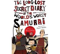 The Long-Lost Secret Diary of the World's Worst Samurai Warrior, Tim Collins, Go