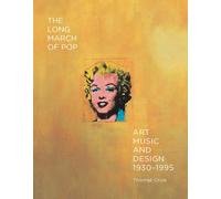 The Long March of Pop: Art, Music, and Design, 1930-1995