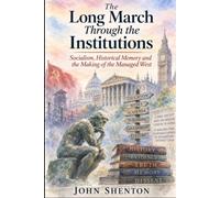 The Long March Through the Institutions: Socialism, Historical Memory and the Making of the Managed West