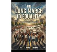 The Long March to Equality: The Fight for Civil Rights in America