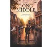 The Long Middle: Shaping the Years Before Time Narrows