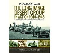 The Long Range Desert Group in Action 19401943 by Brendan OCarroll Brendan O'Carroll (Auteur)
