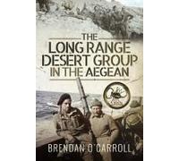 The Long Range Desert Group In The Aegean