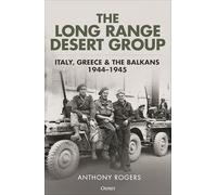 The Long Range Desert Group: Italy, Greece and the Balkans, 1944-1945