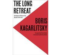 The Long Retreat: Strategies to Reverse the Decline of the Left