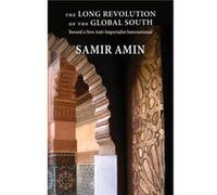 The Long Revolution of the Global South by Samir Amin Samir Amin (Auteur)