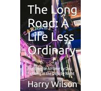 The Long Road: A Life Less Ordinary: Fighting for Airtime by Day, Fighting in the Dojo by Night