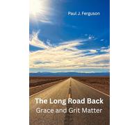 The Long Road Back: Grace and Grit Matter
