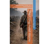 The Long Road Home: A Novel of War, Family, and a Nation Divided