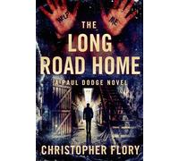 The Long Road Home a Paul Dodge novel - Christopher Flory - Christopher Flory Books - ebook (ePub) - Livre