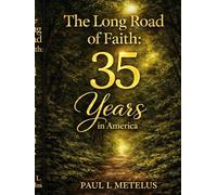The Long Road Of Faith 35 years in America