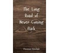 The Long Road Of Never Coming Back