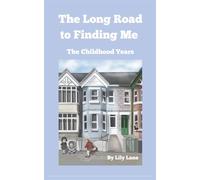 The Long Road to Finding Me: The Childhood Years