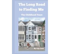 The Long Road to Finding Me: The Childhood Years