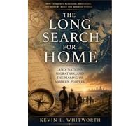 The Long Search for Home: Land, Nations Migration, and the making of Modern Peoples