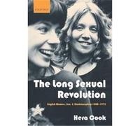 The Long Sexual Revolution Hera Cook (Auteur)