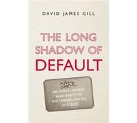 The Long Shadow of Default - David James Gill - Yale University Press - Livre en Anglais - Hardback David James GillDavid James Gill (Auteur)