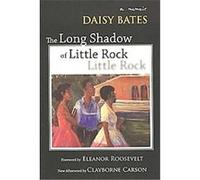 The Long Shadow of Little Rock Clayborne (AFT) Carson, Daisy Bates (Auteur)