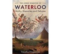 The Long Shadow of Waterloo by Timothy Fitzpatrick Unknown (Auteur)