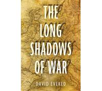 The Long Shadows of War - David Evered - Troubador Publishing - ebook (ePub) - Livre