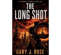The Long Shot: The world’s deadliest sniper has one target left.