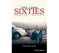 The Long Sixties: America, 1955 - 1973