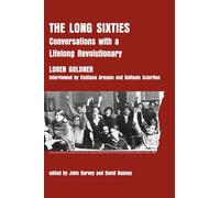 The Long Sixties: Conversations with a Lifelong Revolutionary