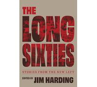 The Long Sixties: Stories from the New Left