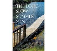 The Long, Slow Summer Sun